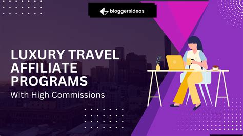 luxury travelling affiliate programs.